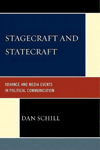 Stagecraft And Statecraft, De Dan Schill. Editorial Lexington Books, Tapa Blanda En Inglés
