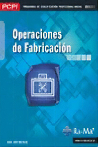Operaciones De Fabricaciãâ³n (mf0087_1), De Díaz Baltasar, Raúl. Ra-ma S.a. Editorial Y Publicaciones, Tapa Blanda En Español