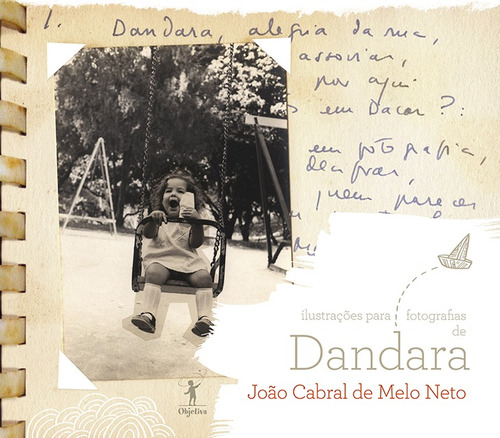 Ilustrações para fotografias de Dandara, de Neto, João Cabral de Melo. Editora Schwarcz SA, capa mole em português, 2011