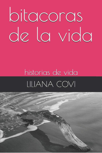Libro: Bitacoras Vida: Historias Vida (spanish Edit