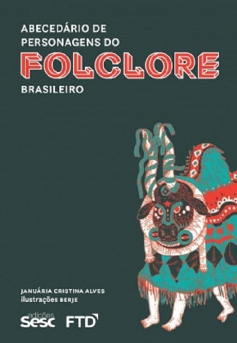 Abecedario De Personagens Do Folclore Brasileiro - Ftd