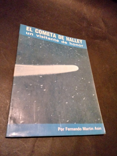 El Cometa De Halley Un Visitante De Honor - F. Martin Asin