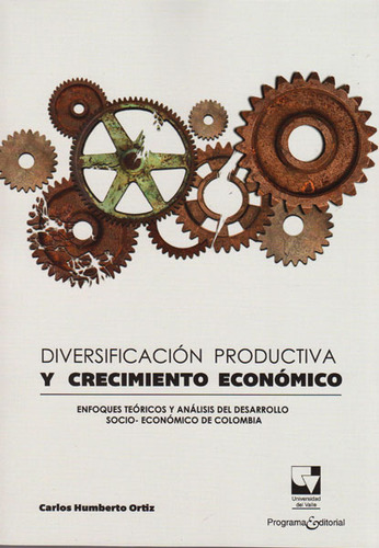 Diversificación Productiva Y Crecimiento Económico: Enfoques