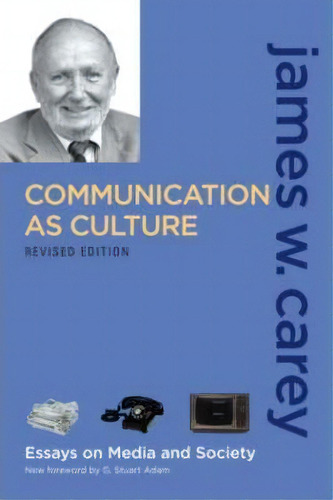 Communication As Culture, Revised Edition, De James W. Carey. Editorial Taylor Francis Ltd, Tapa Blanda En Inglés
