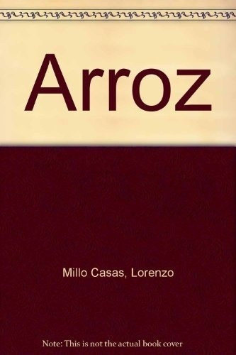 Arroz  - Millo Casas Lorenzo, De Millo Casas Lorenzo. Editorial Everest En Español