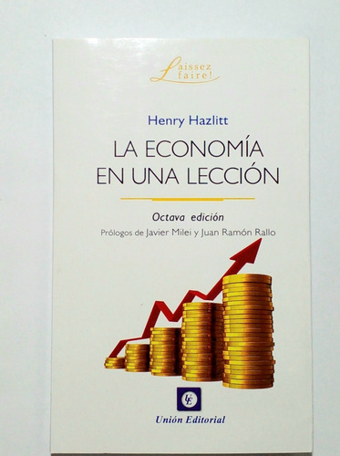 Henry Hazlitt - La Economía En Una Lección - Unión Editorial