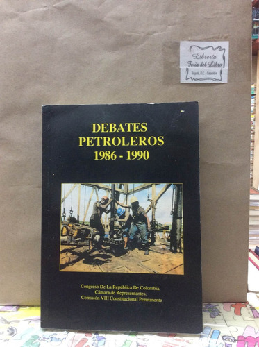 Debates Petroleros (1986-1990) - Libro - Congreso