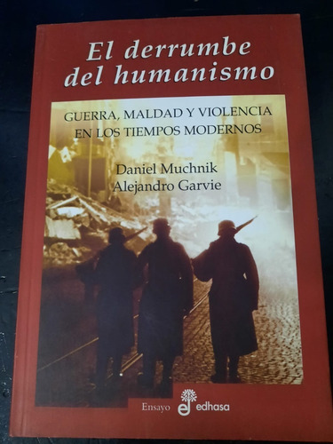El Derrumbe Del Humanismo-muchnik/garvie-edhasa-top 5