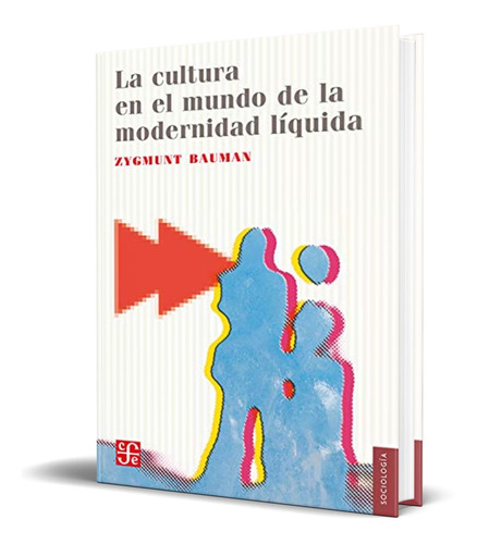 Libro La Cultura En El Mundo De La Modernidad Líquida