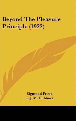 Beyond The Pleasure Principle (1922), De Sigmund, Freud. Editorial Kessinger Publishing, Tapa Dura En Inglés