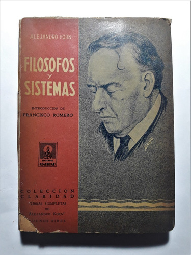  Filósofos Y Sistemas  Alejandro Korn. Claridad.