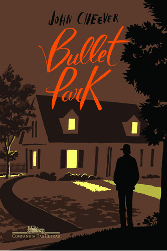 Bullet park, de Cheever, John. Editora Schwarcz SA, capa mole em português, 2013