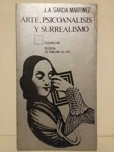 Arte, Psicoanálisis Y Surrealismo. Por García Martínez. 