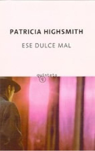 Libro - Ese Dulce Mal (coleccion Quinteto 301) - Highsmith 
