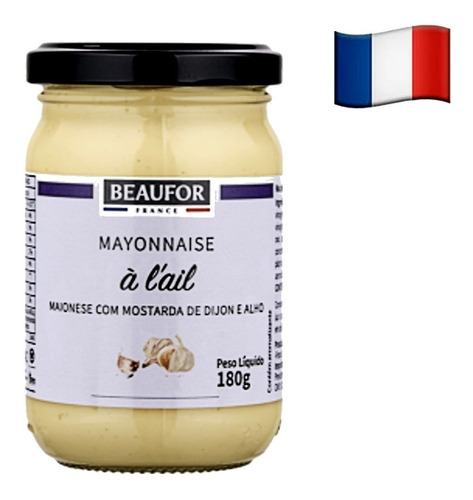 Maionese Com Alho E Mostarda Dijon Beaufor Francesa 180g