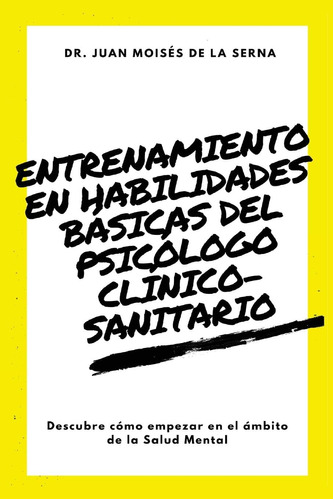 Libro: Entrenamiento En Habilidades Básicas Del Psicólogo En