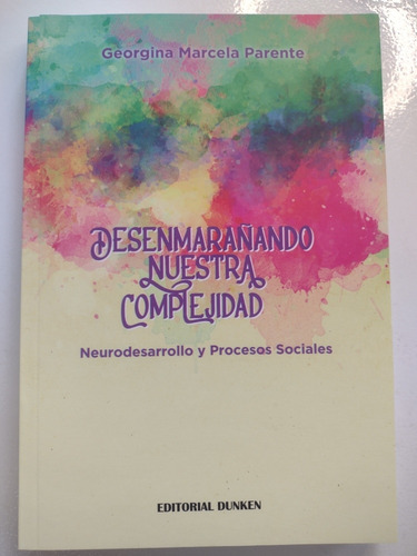 Imagen 3 de 6 de Libro Desenmarañando Nuestra Complejidad