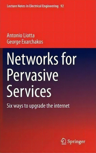 Networks For Pervasive Services, De Antonio Liotta. Editorial Springer, Tapa Dura En Inglés