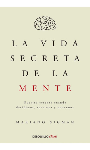 La Vida Secreta De La Mente - Sigman Mariano