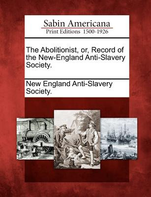 Libro The Abolitionist, Or, Record Of The New-england Ant...