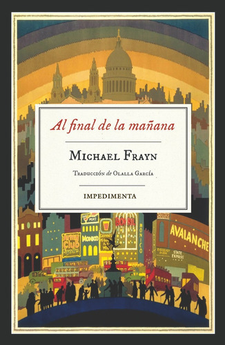 Al Final De La Maãâ±ana, De Frayn, Michael. Editorial Impedimenta, Tapa Blanda En Español