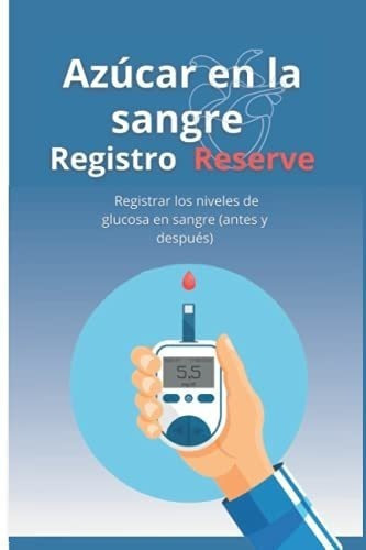 Azucar En La Sangre Registro Reserve Agenda Para..., de DeVault, C. R.. Editorial Independently Published en español