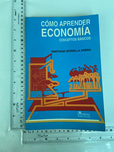 Como Aprender Economia Conceptos Basicos Santiago Zorrilla A (Usado)