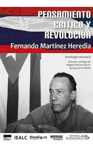 Pensamiento Critico Y Revolucion - Martinez Heredia, Fernand