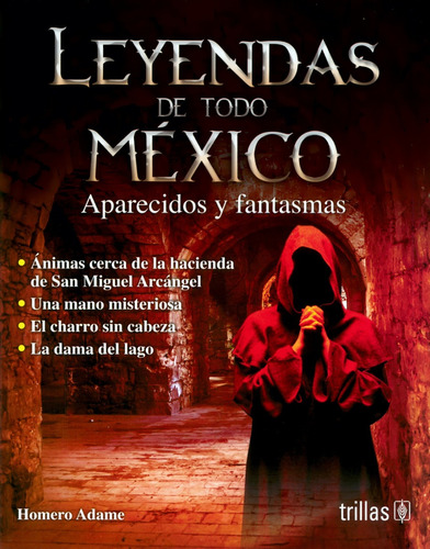 Leyendas De Todo México Aparecidos Fantasmas - Homero Adame