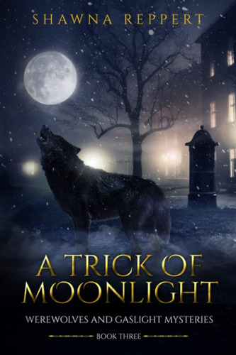 Libro: A Trick Of Moonlight (werewolves And Gaslight)