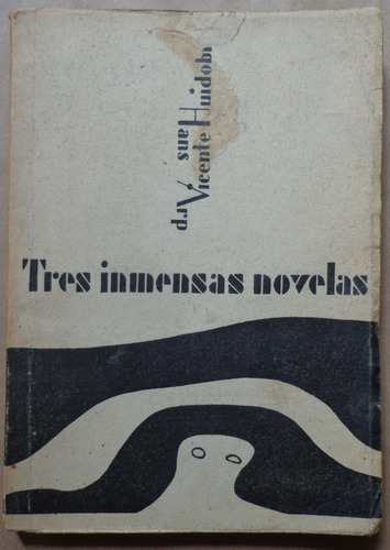 Vicente Huidobro Tres Inmensas Novelas Harp 1935