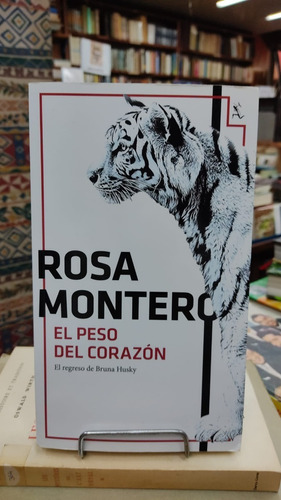 El Peso Del Corazon El Regreso De Bruna Husky Rosa Montero