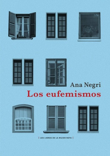 Libro Los Eufemismos /571: Libro Los Eufemismos /571, De A. Negri. Editorial Los Libros De La Mujer Rota, Tapa Blanda En Castellano