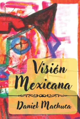 Vision Mexicana: Obra Plastica Representativa Del Arte Moder