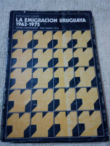 Wonsewer-teja, La Emigracion Uruguaya 1963-1975