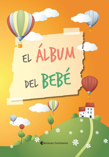 El Álbum Del Bebe - Para Los Primeros Años De Vida Del Niño