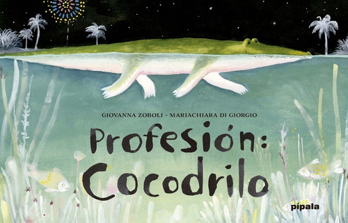 Profesión: Cocodrilo - Giovanna Zoboli