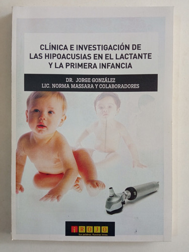 Hipoacusias En El Lactante Y Primera Infancia Jorge Gonzal 