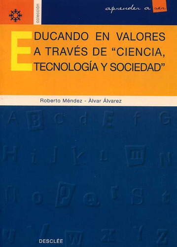 Educando En Valores A Traves De Ciencia, Tecnologia Y Socied