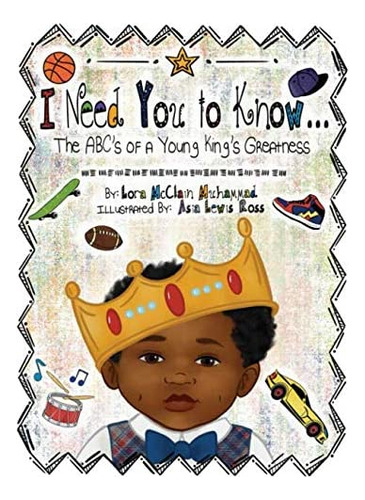 Libro: I Need You To Know...: The Abcs Of A Young Kings Grea