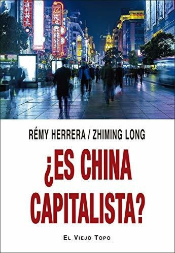 Es China Capitalista?, De Herrera, Rémy. Editorial El Viejo Topo, Tapa Tapa Blanda En Español