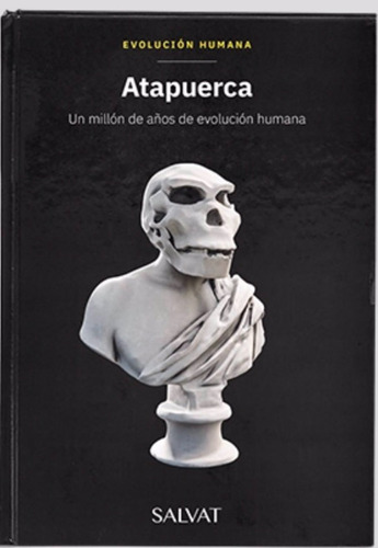 Colección Evolución Humana Nº6 - Atapuerca