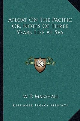 Libro Afloat On The Pacific Or, Notes Of Three Years Life...