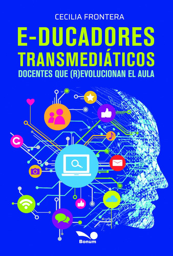 E-Ducadores Transmediaticos - Frontera, de Frontera, Cecilia. Editorial BONUM, tapa blanda en español
