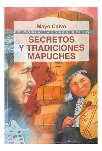 Secretos Y Tradiciones Mapuches