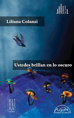 Libro Ustedes Brillan En Lo Oscuro De Liliana Colanzi