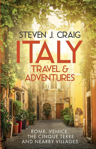Libro: Italy Travel And Adventures:: Rome, Venice, The Cinqu