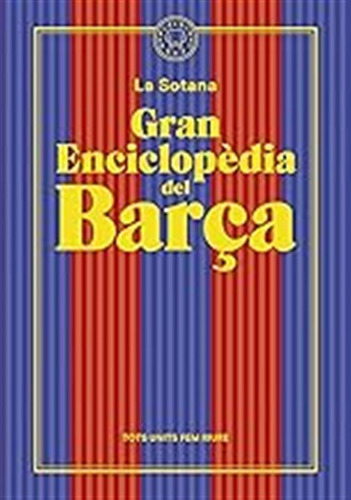 Gran Enciclopèdia Del Barça (de La Sotana): El Millor Club D