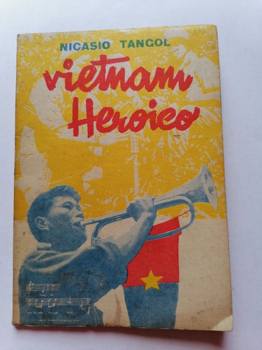 Vietnam Heroico - Nicasio Tangol Libro Antiguo