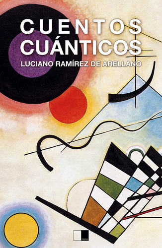 Cuentos Cuánticos  -  Ramírez De Arellano Espadero, Luciano